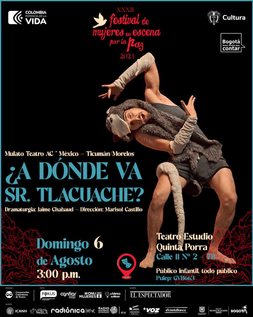 A DÓNDE VA SR TLACUACHE Corporación Colombiana de Teatro